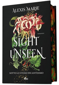 Sight unseen. Sotto lo stesso incantesimo - Librerie.coop