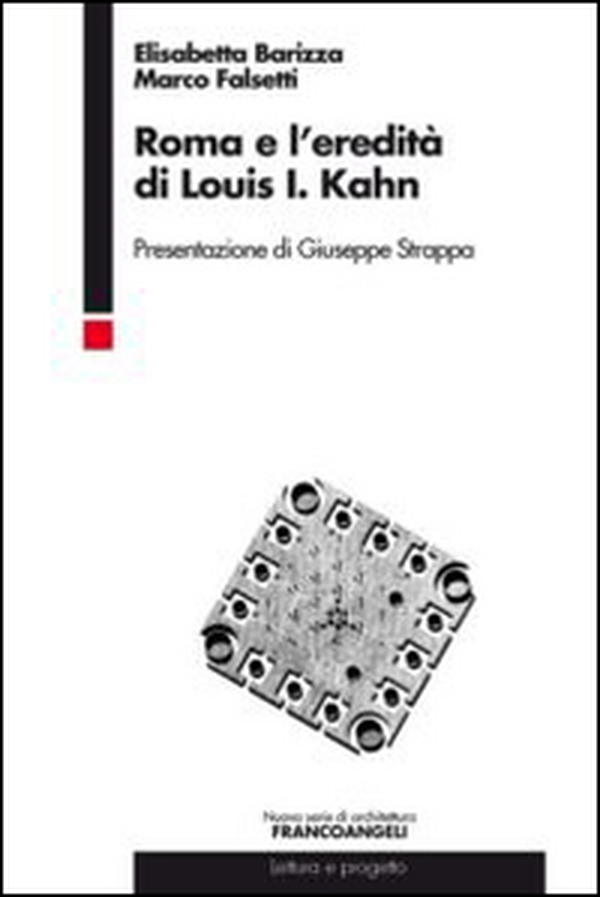 Roma e l'eredità di Louis Isadore Kahn - Librerie.coop Roma e l'eredità di Louis Isadore Kahn - Librerie.coop
