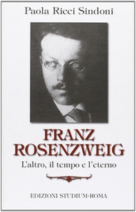 Franz Rosenzweig. L'altro, il tempo e l'eterno - Librerie.coop