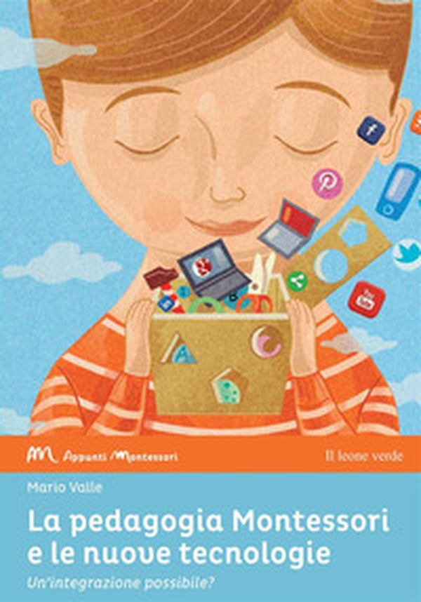 La pedagogia Montessori e le nuove tecnologie. Un'integrazione possibile? - Librerie.coop La pedagogia Montessori e le nuove tecnologie. Un'integrazione possibile? - Librerie.coop