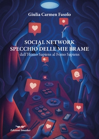 Social network specchio delle mie brame. Dall' Homo Sapiens al Fomo Sapiens - Librerie.coop Social network specchio delle mie brame. Dall' Homo Sapiens al Fomo Sapiens - Librerie.coop