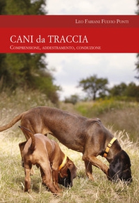 Cani da traccia. Comprensione, addestramento, conduzione - Librerie.coop