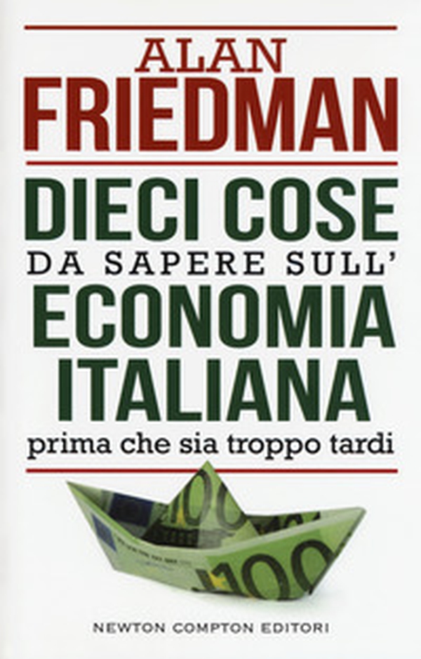 Dieci cose da sapere sull'economia italiana prima che sia troppo tardi - Librerie.coop Dieci cose da sapere sull'economia italiana prima che sia troppo tardi - Librerie.coop