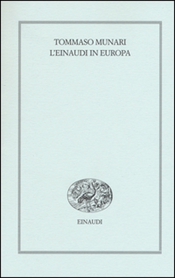 L'Einaudi in Europa (1943-1957) - Librerie.coop L'Einaudi in Europa (1943-1957) - Librerie.coop