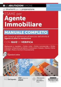 Esame per agente immobiliare. Manuale completo per l'esame di abilitazione all'esercizio dell'attività di Agente di affari in mediazione. Con quiz di verifica - Librerie.coop