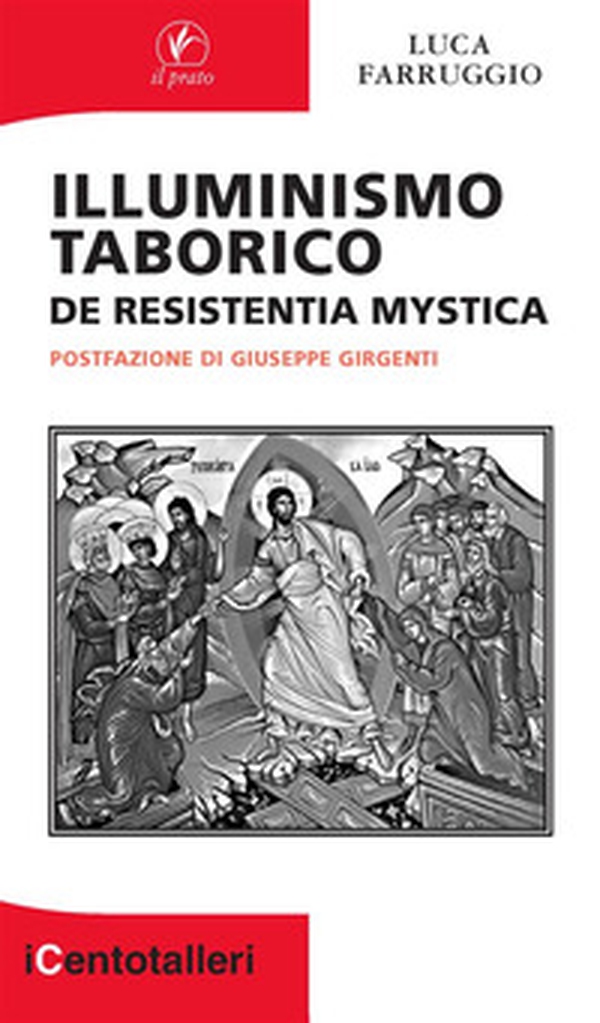 Illuminismo taborico. De resistentia mystica - Librerie.coop Illuminismo taborico. De resistentia mystica - Librerie.coop