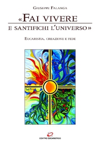 «Fai vivere e santifichi l'universo» - Librerie.coop