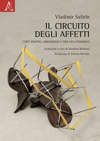 Il circuito degli affetti. Corpi politici, abbandono e il fine dell'individuo - Librerie.coop
