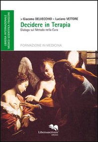 Decidere in terapia. Dialogo sul metodo nella cura - Librerie.coop Decidere in terapia. Dialogo sul metodo nella cura - Librerie.coop