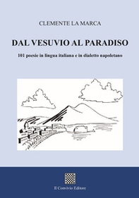 Dal Vesuvio al Paradiso. 101 poesie in lingua italiana e in dialetto napoletano - Librerie.coop