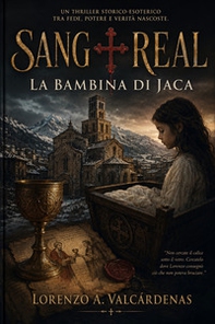 Sang Real. La bambina di Jaca. Ediz. multilingue - Librerie.coop