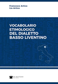 Vocabolario etimologico del dialetto basso liventino - Librerie.coop Vocabolario etimologico del dialetto basso liventino - Librerie.coop