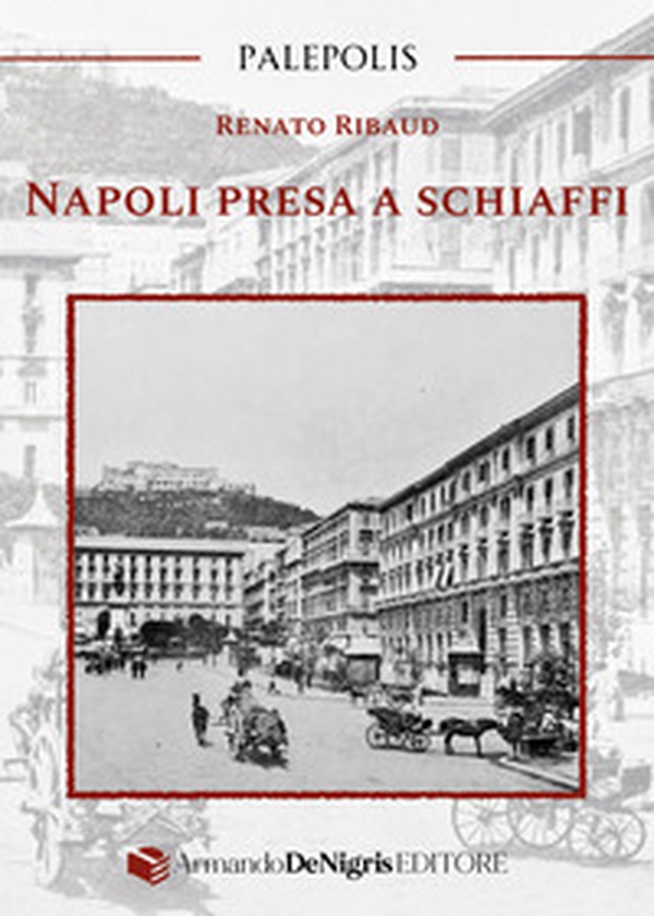 Napoli presa a schiaffi - Librerie.coop Napoli presa a schiaffi - Librerie.coop
