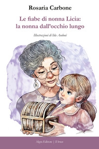 Le fiabe di nonna Licia: la nonna dall'occhio lungo - Librerie.coop Le fiabe di nonna Licia: la nonna dall'occhio lungo - Librerie.coop