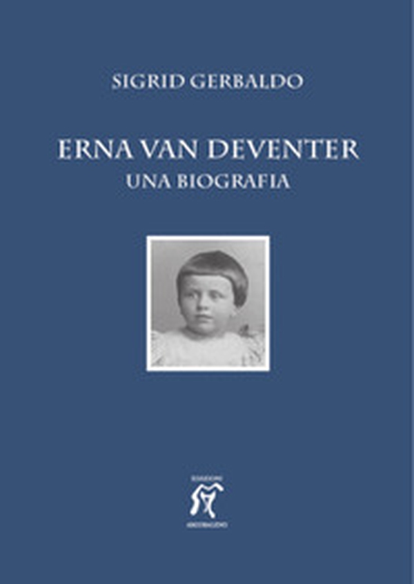Erna van Deventer. Una biografia - Librerie.coop Erna van Deventer. Una biografia - Librerie.coop
