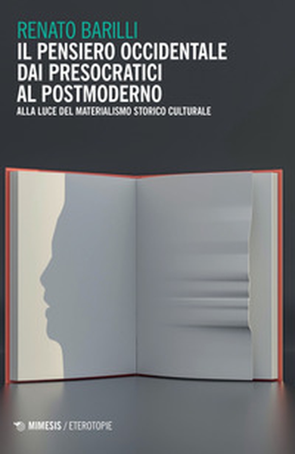 Il pensiero occidentale dai presocratici al postmoderno. Alla luce del materialismo storico culturale - Librerie.coop Il pensiero occidentale dai presocratici al postmoderno. Alla luce del materialismo storico culturale - Librerie.coop