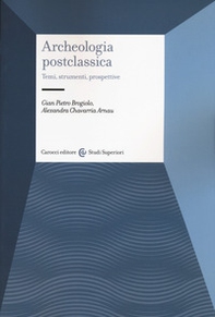 Archeologia postclassica. Temi, strumenti, prospettive - Librerie.coop