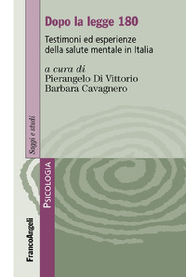Dopo la legge 180. Testimoni ed esperienze della salute mentale in Italia - Librerie.coop Dopo la legge 180. Testimoni ed esperienze della salute mentale in Italia - Librerie.coop