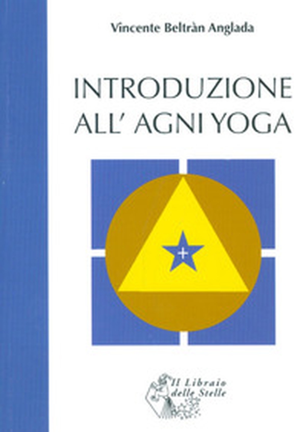 Introduzione all'Agni Yoga - Librerie.coop Introduzione all'Agni Yoga - Librerie.coop