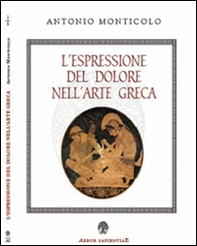L'espressione del dolore nell'arte greca - Librerie.coop L'espressione del dolore nell'arte greca - Librerie.coop
