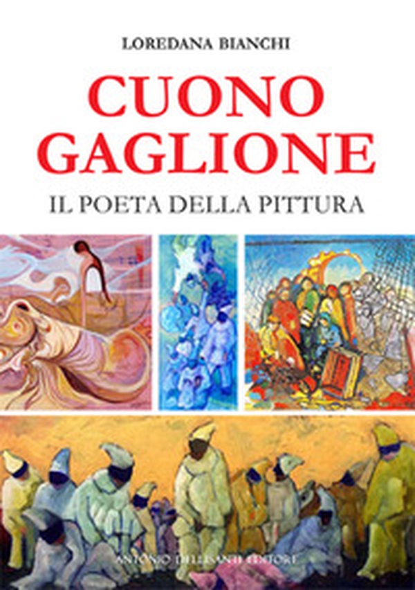 Cuono Gaglione. Il poeta della pittura - Librerie.coop Cuono Gaglione. Il poeta della pittura - Librerie.coop