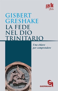 La fede nel Dio trinitario. Una chiave per comprendere - Librerie.coop La fede nel Dio trinitario. Una chiave per comprendere - Librerie.coop