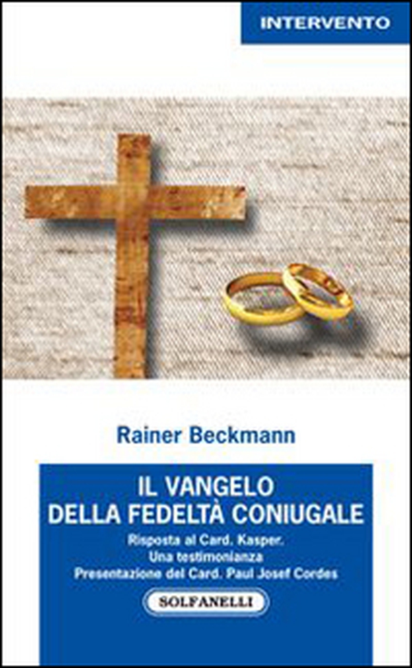Il Vangelo della fedeltà coniugale. Risposta al card. Kasper - Librerie.coop Il Vangelo della fedeltà coniugale. Risposta al card. Kasper - Librerie.coop
