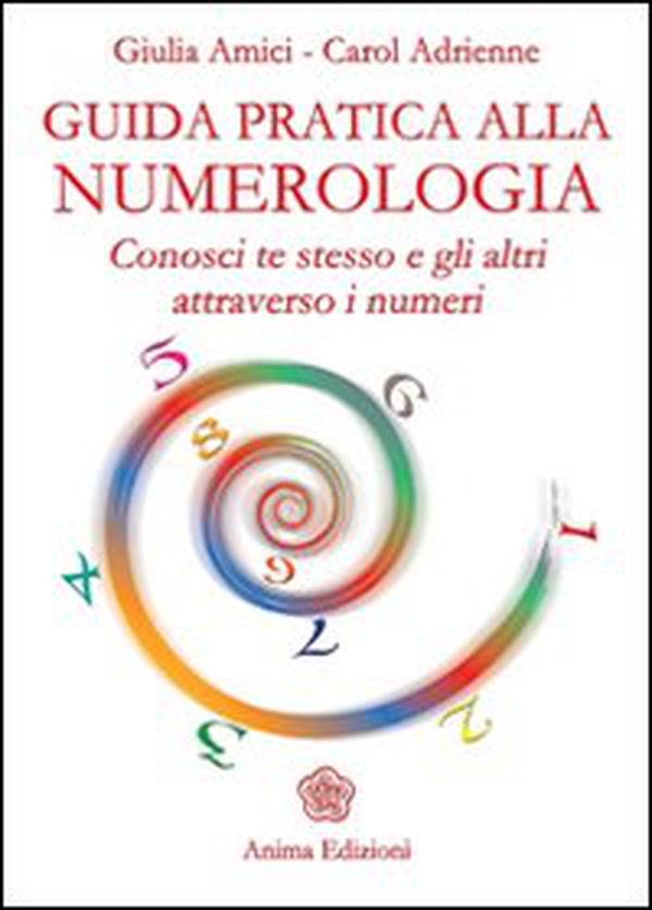 Guida pratica alla numerologia. Conosci te stesso e gli altri attraverso i numeri - Librerie.coop