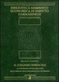 Il collegio sindacale. Il controllo legale dei conti nelle imprese della Repubblica di San Marino - Librerie.coop Il collegio sindacale. Il controllo legale dei conti nelle imprese della Repubblica di San Marino - Librerie.coop