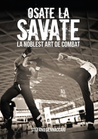 Osate la Savate. La nobles art de combat - Librerie.coop