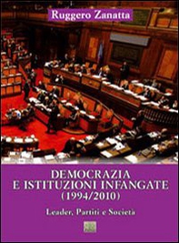 Democrazia e istituzioni infangate (1994/2010). Leader, partiti e società - Librerie.coop