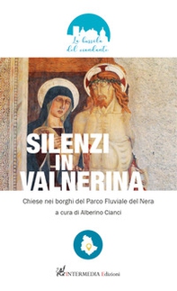 Silenzi in Valnerina. Chiese nei borghi del Parco Fluviale del Nera - Librerie.coop