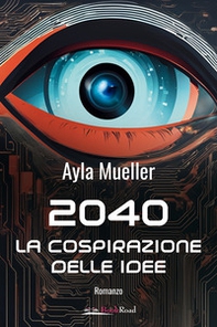 2040. La cospirazione delle idee - Librerie.coop