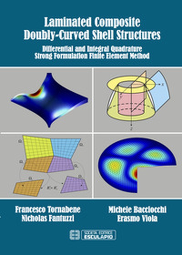 Laminated composite doubly-curved shell structures. Differential and integral quadrature strong formulation finite element method - Librerie.coop Laminated composite doubly-curved shell structures. Differential and integral quadrature strong formulation finite element method - Librerie.coop