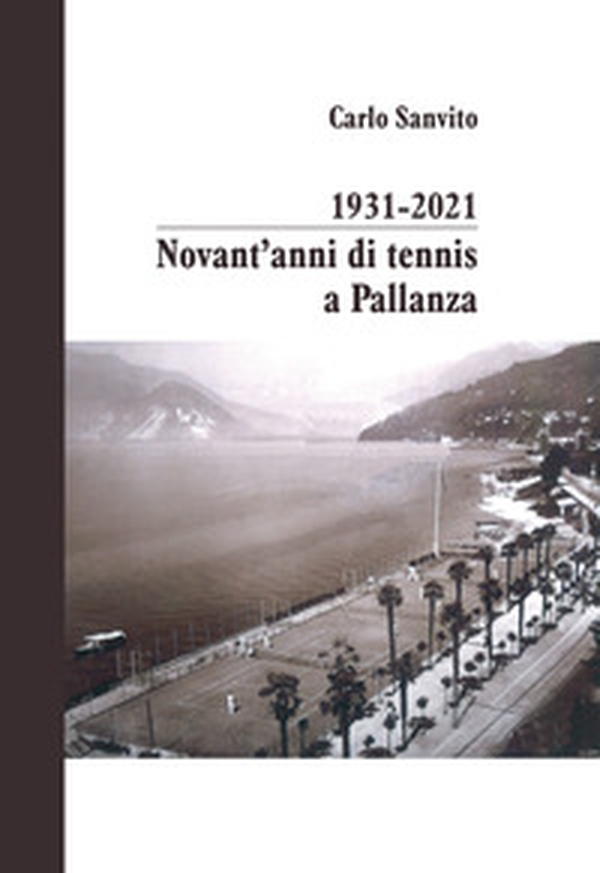 1931-2021 novant'anni di tennis a Pallanza - Librerie.coop 1931-2021 novant'anni di tennis a Pallanza - Librerie.coop