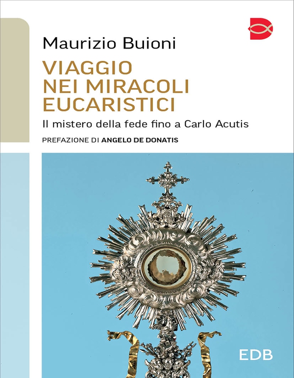 Viaggio nei miracoli eucaristici - Librerie.coop Viaggio nei miracoli eucaristici - Librerie.coop
