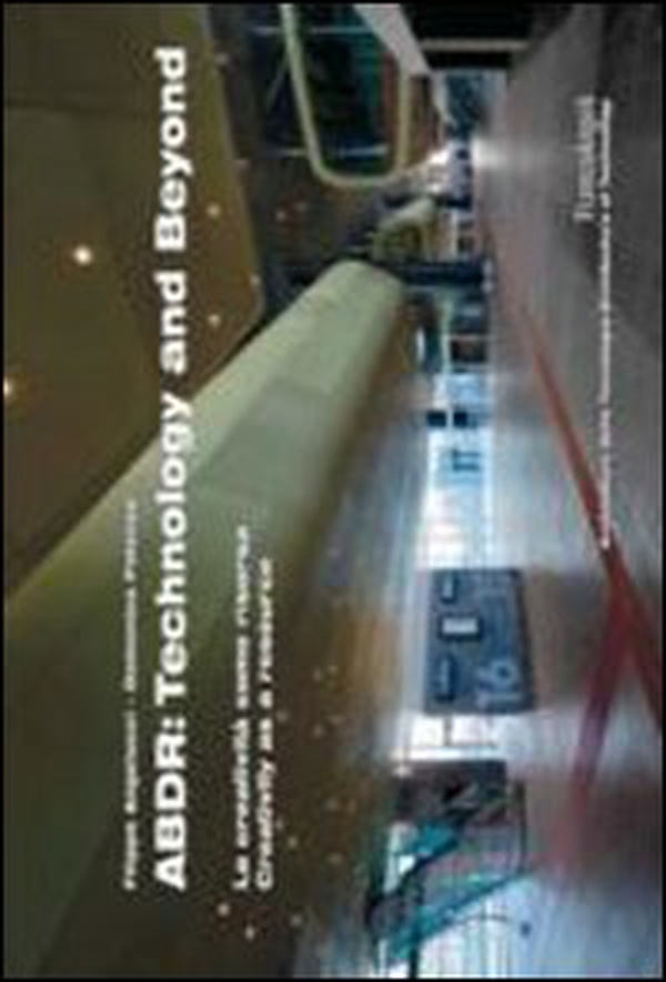 ABDR: technology and beyond. La creatività come risorsa. Creativity as a resource - Librerie.coop ABDR: technology and beyond. La creatività come risorsa. Creativity as a resource - Librerie.coop