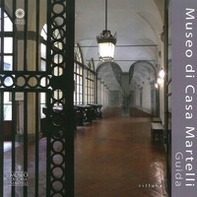 Museo di Casa Martelli. Guida - Librerie.coop