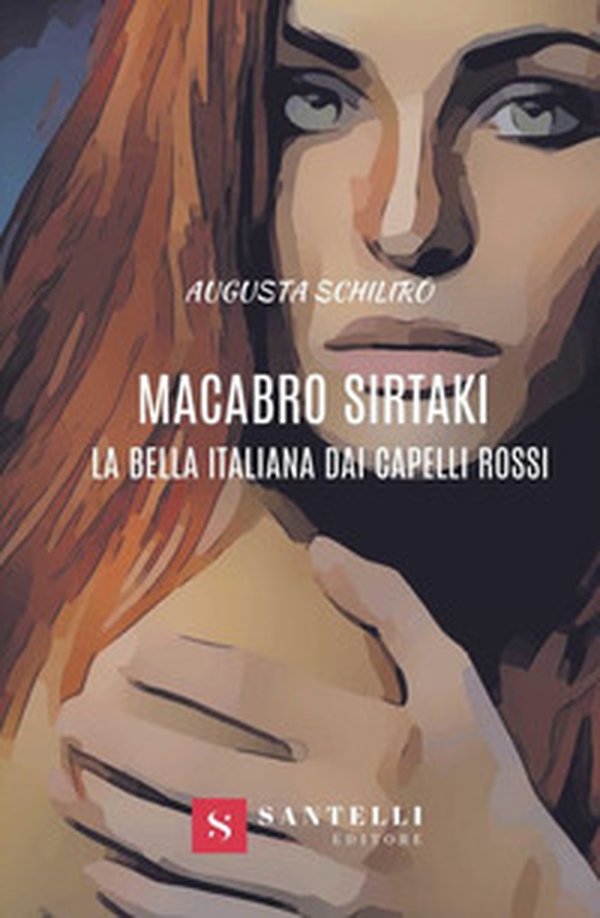 Macabro sirtaki. La bella italiana dai capelli rossi - Librerie.coop Macabro sirtaki. La bella italiana dai capelli rossi - Librerie.coop