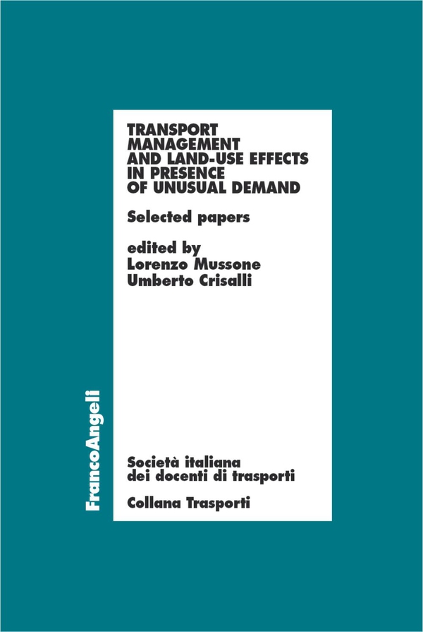 Transport management and land-use effects in presence of unusual demand. Selected papers - Librerie.coop Transport management and land-use effects in presence of unusual demand. Selected papers - Librerie.coop