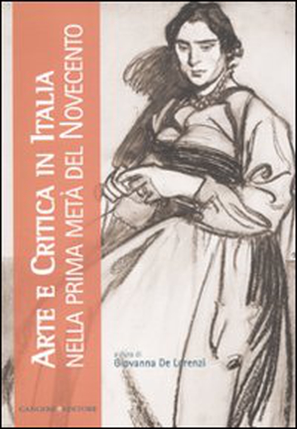 Arte e critica in Italia nella prima metà del Novecento - Librerie.coop Arte e critica in Italia nella prima metà del Novecento - Librerie.coop