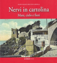 Nervi in cartolina. Mare, cielo e fiori - Librerie.coop