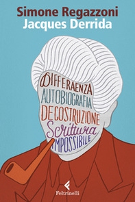 Jacques Derrida. Il desiderio della scrittura - Librerie.coop