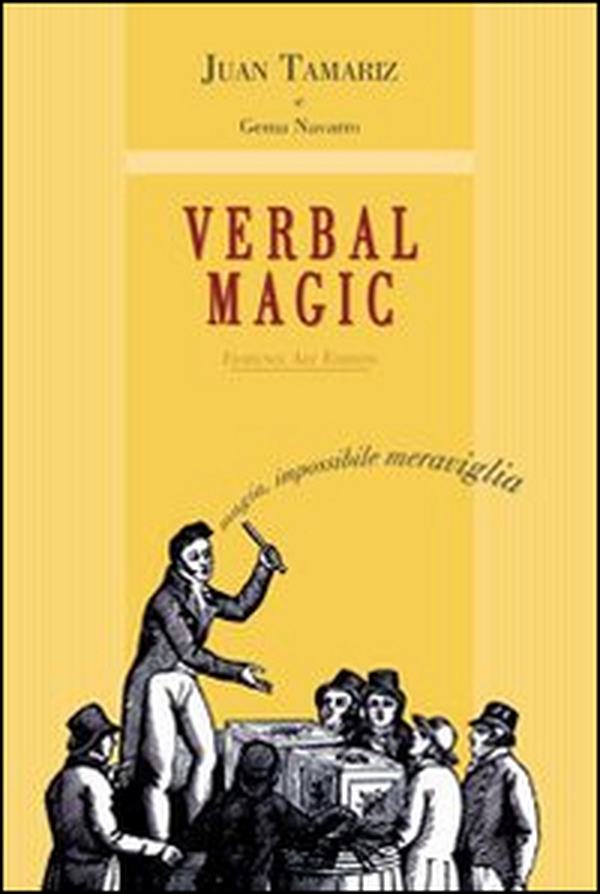 Verbal magic. Trattato su una magia nuova, differente, inspiegabile e di grande impatto - Librerie.coop