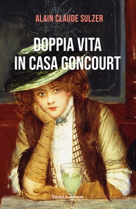 Doppia vita in casa Goncourt - Librerie.coop