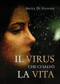 Il virus che ci salvò la vita - Librerie.coop