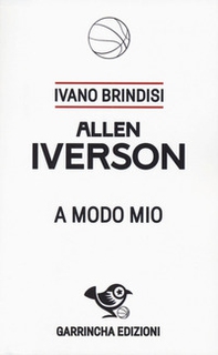 Allen Iverson. A modo mio - Librerie.coop