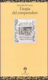 Utopia del comprendere. Da Babele ad Auschwitz - Librerie.coop Utopia del comprendere. Da Babele ad Auschwitz - Librerie.coop