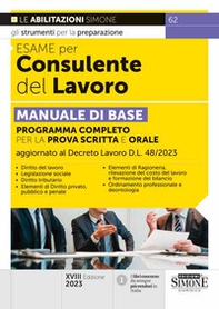 Esame per consulente del lavoro. Manuale di base. Programma completo per la prova scritta e orale - Librerie.coop Esame per consulente del lavoro. Manuale di base. Programma completo per la prova scritta e orale - Librerie.coop