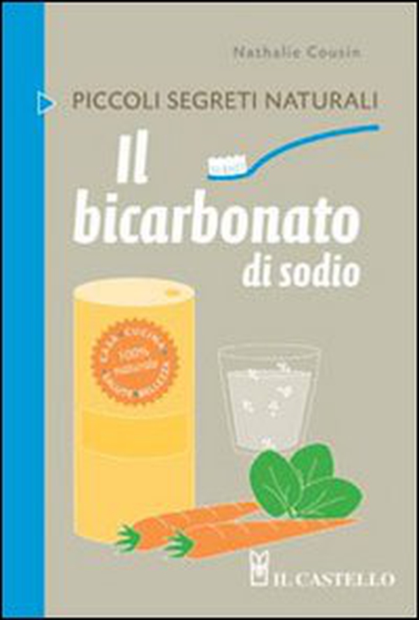 Il bicarbonato di sodio - Librerie.coop Il bicarbonato di sodio - Librerie.coop